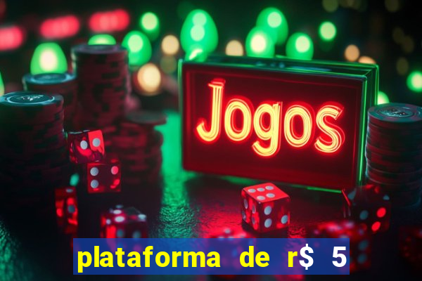 plataforma de r$ 5 para jogar